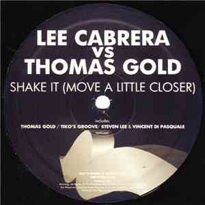 Lee Cabrera Vs Thomas Gold - Shake It (Move A Little Closer) download flac