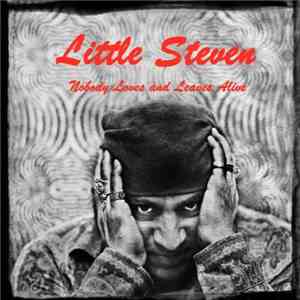 Little Steven And The Lost Boys  - Nobody Loves And Leaves Alive download flac