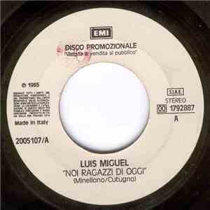 Luis Miguel / Talk Talk - Noi Ragazzi Di Oggi / Why Is It So Hard download flac