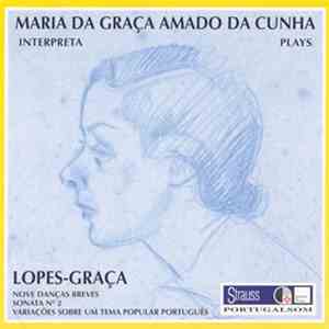 Maria da Graça Amado da Cunha interpreta / plays Lopes-Graça - Vol. II: Nove Danças Breves • Sonata № 2 • Variações Sobre Um Tema Popular Português download flac