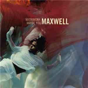 Maxwell - Matrimony: Maybe You download flac