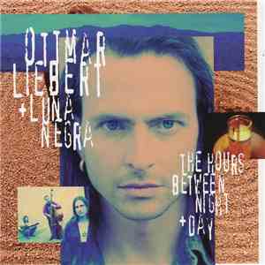 Ottmar Liebert + Luna Negra - The Hours Between Night + Day download flac
