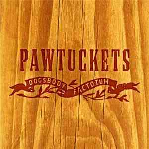 Pawtuckets - Dogsbody Factorum download flac