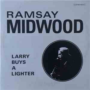 Ramsay Midwood - Larry Buys A Lighter download flac