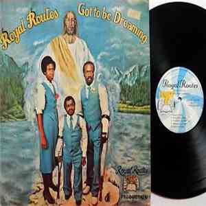 Royal Routes  - Got To Be Dreaming download flac