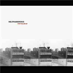 SelfMadeMusic - Stop Yelling download flac