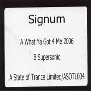 Signum - What Ya Got 4 Me 2006 / Supersonic download flac
