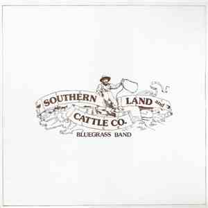 Southern Land And Cattle Co. Bluegrass Band - Southern Land And Cattle Co. Bluegrass Band download flac