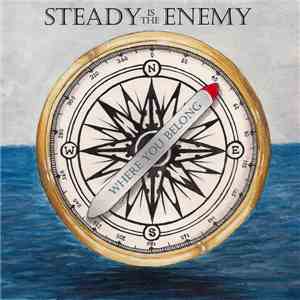 Steady Is The Enemy - Where You Belong download flac