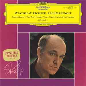 Svjatoslav Richter : Rachmaninoff - Klavierkonzert Nr. 2 In C-moll • Piano-Concerto No. 2 In C Minor / 6 Preludes download flac
