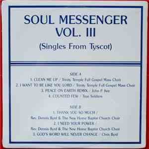 Trinity Temple Full Gospel Mass Choir ; John P. Kee ; True Soldiers ; Rev. Dennis Byrd & The New Home Baptist Church Choir ; Chris Byrd - Soul Messenger Vol. III download flac