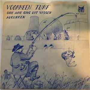 Voorheen Turf - Ome Arie Ging Uit Vissen / Augurken download flac