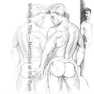 Where Is This - Narcissus At The Gym download flac