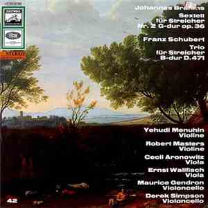 Yehudi Menuhin, Robert Masters , Cecil Aronowitz, Ernst Wallfisch, Maurice Gendron, Derek Simpson, Johannes Brahms, Franz Schubert - Johannes Brahms: Sextett Für Streicher Nr. 2 G-dur Op. 36 / Franz Schubert: Trio Für Streicher B-dur D. 471 download flac