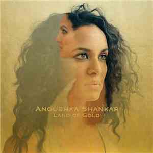 Anoushka Shankar - Land Of Gold download flac