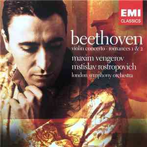 Beethoven, Maxim Vengerov, Mstislav Rostropovich, London Symphony Orchestra - Violin Concerto, Romances 1 & 2 download flac