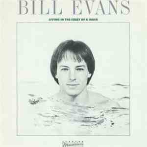 Bill Evans - Living In The Crest Of A Wave download flac