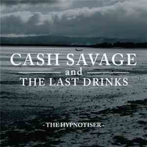 Cash Savage And The Last Drinks - The Hypnotiser download flac