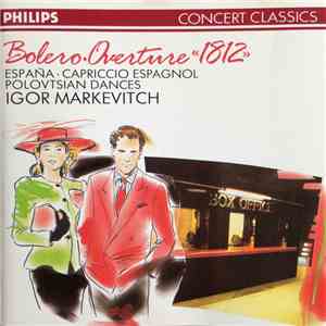 Concertgebouw Orchestra, Orquesta Sinfónica de RTVE, The London Symphony Orchestra, Groot Omroepkoor, Igor Markevitch - Bolero / Overture "1812" download flac