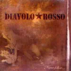 Diavolo Rosso - Never Follow... download flac