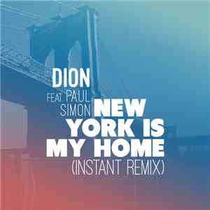 Dion  Feat. Paul Simon - New York Is My Home (Instant Remix) download flac