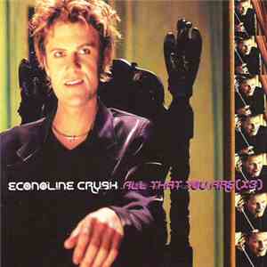 Econoline Crush - All That You Are (X3) download flac