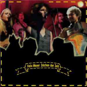 Felix Meyer - Zeichen Der Zeit download flac