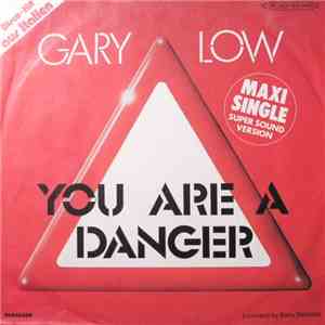 Gary Low - You Are A Danger download flac