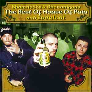 House Of Pain & Everlast - Shamrocks And Shenanigans (The Best Of House Of Pain And Everlast) download flac