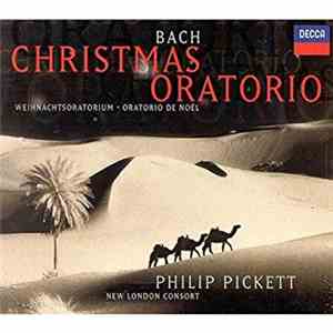 J S Bach / New London Consort . Philip Pickett - Christmas Oratorio - Weihnachtsoratorium - Oratorio De Noël download flac