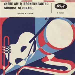 Johnny Maddox  - (Here Am I) Brokenhearted / Sunrise Serenade download flac