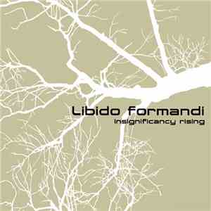 Libido Formandi - Insignificancy Rising download flac