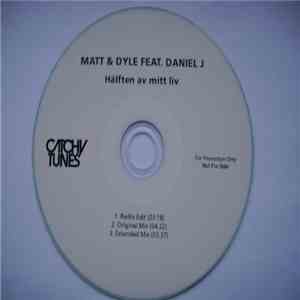 Matt & Dyle Feat. Daniel J  - Hälften Av Mitt Liv download flac