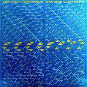 Mekanik Kommando - Dancing Elephants download flac