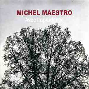 Michel Maestro - Avec Imprudence download flac