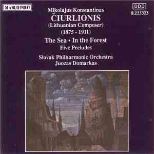 Mikalojus Konstantinas Čiurlionis / Slovak Philharmonic Orchestra, Juozas Domarkas - The Sea / In The Forest / Five Preludes download flac