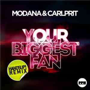 Modana & Carlprit - Your Biggest Fan download flac