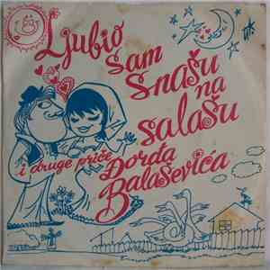 Đorđe Balašević - Ljubio Sam Snašu Na Salašu download flac