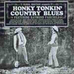 Raymond Fairchild - Honky Tonkin' Country Blues download flac