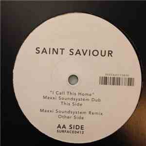Saintsaviour - I Call This Home Maxxi Soundsystem Remixes download flac