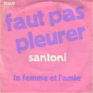 Santoni  - Faut Pas Pleurer / la Femme Et L'amie download flac