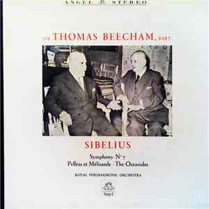 Sibelius / The Royal Philharmonic Orchestra, Sir Thomas Beecham - Symphony No. 7, Pelléas Et Mélisande, The Oceanides download flac
