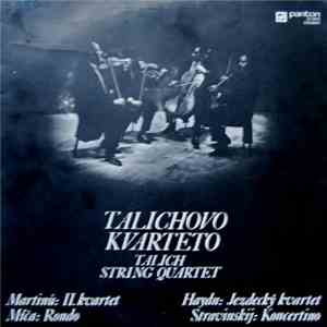 Talichovo Kvarteto - Martinů / Míča / Haydn / Stravinskij - II. Kvartet / Rondo / Jezdecký Kvartet / Koncertino download flac