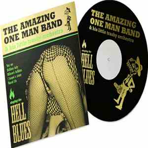 The Amazing One Man Band & His Little Trashy Orchestra - Singing The Hell Blues download flac