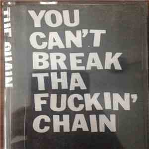 The Chain  - You Can't Break The Fucking Chain FLAC album