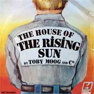 Toby Moog And Cº - The House Of The Rising Sun download flac