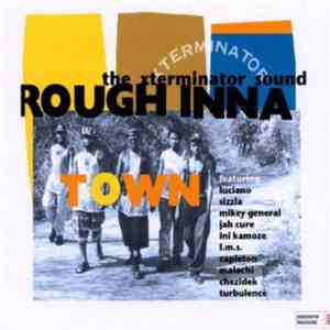 Various - Rough Inna Town (The Xterminator Sound) download flac
