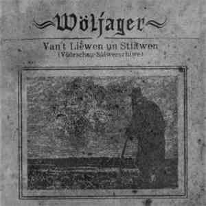 Wöljager - Van't Liëven Un Stiäwen (Vüörschau-Sülwerschiwe) download flac
