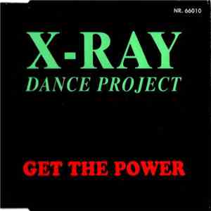 X-Ray Dance Project - Get The Power download flac