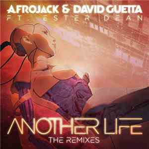 Afrojack & David Guetta Feat. Ester Dean - Another Life (The Remixes) download flac